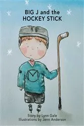 Book cover of Big J and the Hockey Stick by Lynn Gale