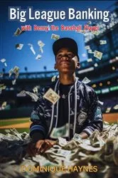 Book cover of Big League Banking with Benny the Baseball Player by Dominique Haynes