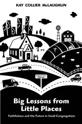Book cover of Big Lessons from Little Places by Kay Collier McLaughlin