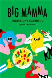 Book cover of Big Mamma Italian Recipes in 30 Minutes by Big Mamma