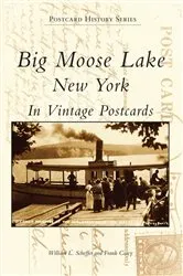Book cover of Big Moose Lake, New York in Vintage Postcards by William L. Scheffer