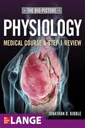 Book cover of Big Picture Physiology-Medical Course and Step 1 Review (2nd ed.) by Jonathan D. Kibble