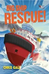 Book cover of Big Ship Rescue! (Big Rescue) by Chris Gall