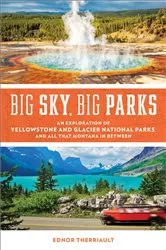 Book cover of Big Sky, Big Parks by Ednor Therriault