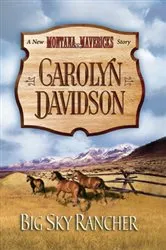 Book cover of Big Sky Rancher by Carolyn Davidson