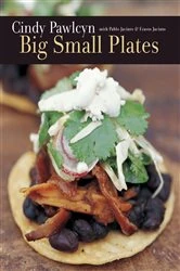 Book cover of Big Small Plates by Cindy Pawlcyn