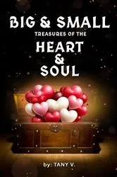 Book cover of Big & Small Treasures of the Heart and Soul by Tany V.