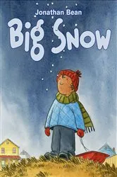 Book cover of Big Snow by Jonathan Bean