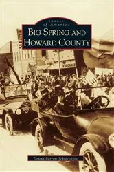 Book cover of Big Spring and Howard County by Tammy Burrow Schrecengost