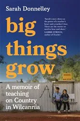 Book cover of Big Things Grow by Sarah Donnelley