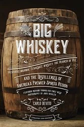 Book cover of Big Whiskey (The Revised Second Edition) by Carlo DeVito