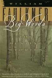 Book cover of Big Woods by William Faulkner