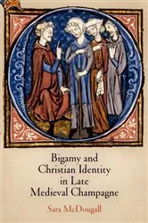 Book cover of Bigamy and Christian Identity in Late Medieval Champagne by Sara McDougall