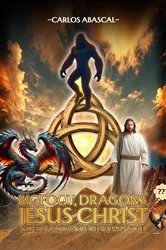 Book cover of Bigfoot, Dragons, Jesus Christ And The Evolution Of The Human Soul by Unknown