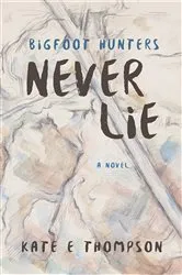 Book cover of Bigfoot Hunters Never Lie by Unknown