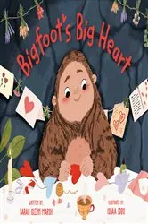 Book cover of Bigfoot's Big Heart by Sarah Glenn Marsh