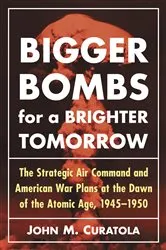 Book cover of Bigger Bombs for a Brighter Tomorrow by John M. Curatola