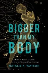 Book cover of Bigger than My Body by Natalie K. Watson