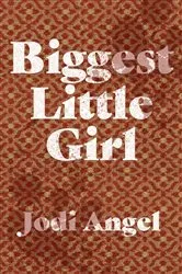 Book cover of Biggest Little Girl by Jodi Angel