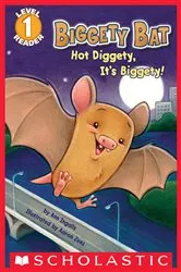 Book cover of Biggety Bat: Hot Diggety, It's Biggety! (Scholastic Reader, Level 1) by Ann Ingalls