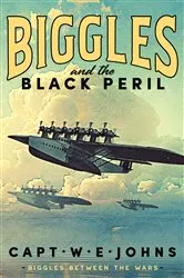 Book cover of Biggles and the Black Peril by Captain W. E. Johns