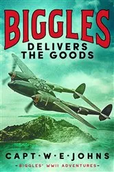 Book cover of Biggles Delivers the Goods by Captain W. E. Johns