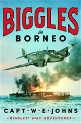 Book cover of Biggles in Borneo by Captain W. E. Johns