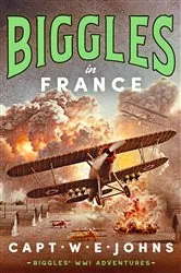 Book cover of Biggles in France by Captain W. E. Johns
