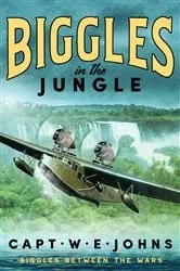 Book cover of Biggles in the Jungle by Captain W. E. Johns