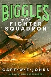 Book cover of Biggles of the Fighter Squadron by Captain W. E. Johns