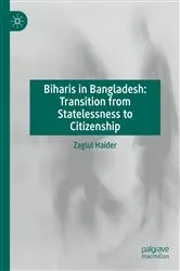 Book cover of Biharis in Bangladesh: Transition from Statelessness to Citizenship by Zaglul Haider