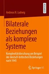 Book cover of Bilaterale Beziehungen als komplexe Systeme by Andreas N. Ludwig