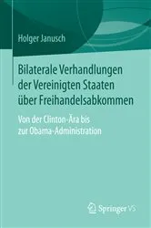 Book cover of Bilaterale Verhandlungen der Vereinigten Staaten über Freihandelsabkommen by Holger Janusch