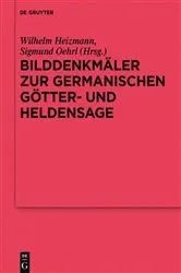 Book cover of Bilddenkmäler zur germanischen Götter- und Heldensage by Wilhelm Heizmann