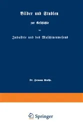 Book cover of Bilder und Studien zur Geschichte der Industrie und des Maschinenwesens by Hermann Grothe