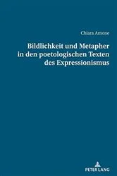Book cover of Bildlichkeit und Metapher in den poetologischen Texten des Expressionismus by Unknown