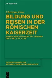 Book cover of Bildung und Reisen in der römischen Kaiserzeit by Christian Fron