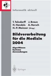 Book cover of Bildverarbeitung für die Medizin 2004 by Thomas Tolxdorff