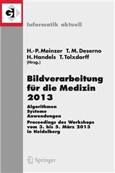 Book cover of Bildverarbeitung für die Medizin 2013 by Hans-Peter Meinzer