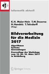 Book cover of Bildverarbeitung für die Medizin 2017 by Maier-Hein, geb. Fritzsche, Klaus Hermann