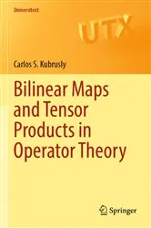 Book cover of Bilinear Maps and Tensor Products in Operator Theory by Carlos S. Kubrusly