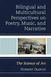 Book cover of Bilingual and Multicultural Perspectives on Poetry, Music, and Narrative by Norbert Francis
