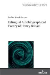 Book cover of Bilingual Autobiographical Poetry of Henry Beissel by Marek Wilczyński