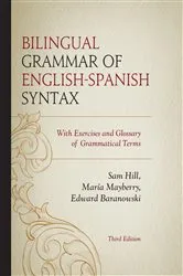 Book cover of Bilingual Grammar of English-Spanish Syntax (3rd ed.) by Sam Hill