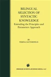 Book cover of Bilingual Selection of Syntactic Knowledge by Teresa Satterfield