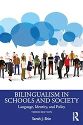 Book cover of Bilingualism in Schools and Society (3rd ed.) by Sarah J. Shin