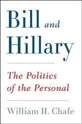 Book cover of Bill and Hillary by William H. Chafe