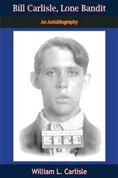 Book cover of Bill Carlisle, Lone Bandit by Unknown