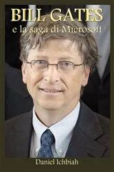 Book cover of BILL GATES e la saga di Microsoft by Daniel Ichbiah