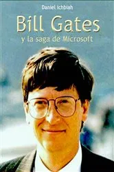 Book cover of Bill Gates y la saga de Microsoft by Daniel Ichbiah
